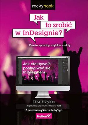 Jak to zrobić w InDesignie? Proste sposoby, szybkie efekty