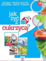 Jak żyć z cukrzycą objawy profilaktyka leczenie dieta porady