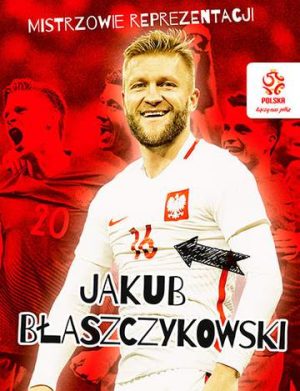 Jakub błaszczykowski mistrzowie reprezentacji