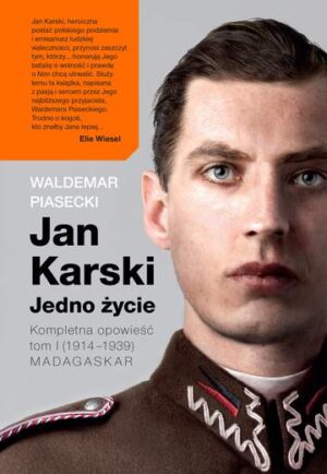 Jan karski jedno życie Tom 1