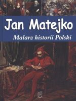 Jan matejko malarz historii polski