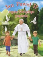 Jan Paweł II życie świętego papieża