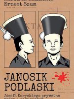 Janosik podlaski józefa koryckiego prywatna wojna z komunizmem