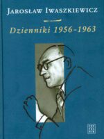 Jarosław iwaszkiewicz dzienniki 1956-1963 Tom 2
