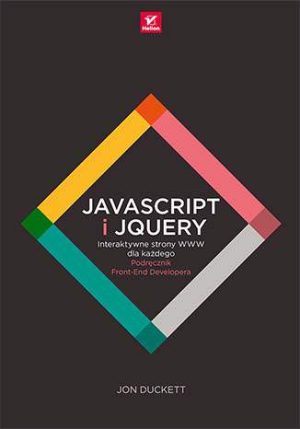 Javascript i jquery interaktywne strony www dla każdego podręcznik front-end developera