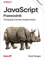 JavaScript. Przewodnik. Poznaj język mistrzów programowania wyd. 7