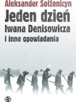 Jeden dzień Iwana Denisowicza i inne opowiadania