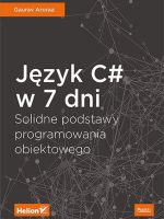 Język c# w 7 dni solidne podstawy programowania obiektowego