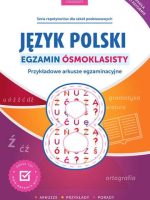 Język polski. Egzamin ósmoklasisty. Przykładowe arkusze egzaminacyjne