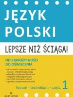 Język polski od starożytności do oświecenia liceum i technikum część 1 lepsze niż ściąga