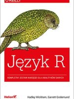 Język r. Kompletny zestaw narzędzi dla analityków danych