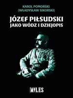 Józef Piłsudski jako wódz i dziejopis