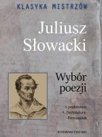 Juliusz Słowacki. Wybór poezji. Klasyka mistrzów.