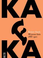 Kafka. Wczesne lata 1883-1910