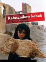 Kałasznikow kebab reportaże wojenne