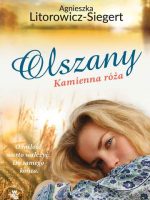 Kamienna róża. Olszany. Tom 2