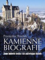 Kamienne biografie znane budowle świata i ich zadziwiające historie