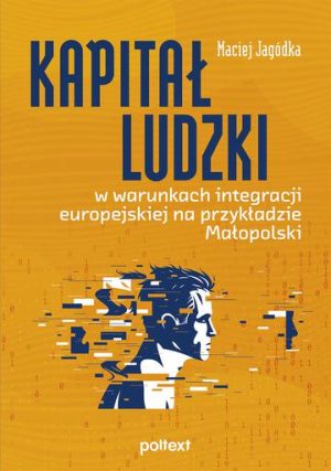 Kapitał ludzki w warunkach integracji europejskiej na przykładzie Małopolski