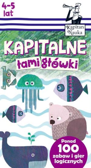 Kapitalne łamigłówki 4-5 lat Kapitan Nauka