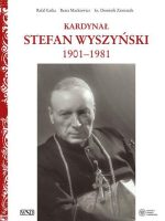 Kardynał Stefan Wyszyński 1901-1981