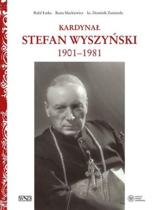 Kardynał Stefan Wyszyński 1901-1981