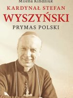 Kardynał Stefan Wyszyński. Prymas Polski wyd. 2