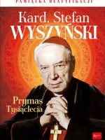 Kardynał Stefan Wyszyński prymas tysiąclecia pamiątka beatyfikacji