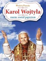 Karol Wojtyła zanim został papieżem