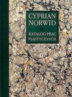 Katalog prac plastycznych. Cyprian Norwid. Tom 1