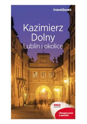 Kazimierz dolny lublin i okolice travelbook wyd. 2