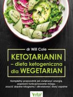 Ketotarianin - dieta ketogeniczna dla wegetarian. Kompletny przewodnik jak zwiększyć energię, poprawić funkcjonowanie mózgu, zrzucić zbędne kilogramy i zlikwidować stany zapalne