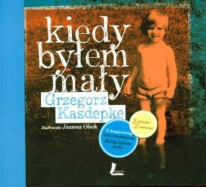 Kiedy byłem mały / kiedy byłam mała