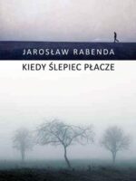 Kiedy ślepiec płacze