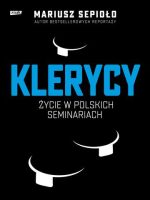 Klerycy. O życiu w polskich seminariach