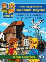 Kocham czytać Zeszyt 31 Jagoda i Janek w Trójmieście