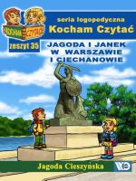 Kocham czytać Zeszyt 35 Jagoda i Janek w Warszawie i Ciechanowie