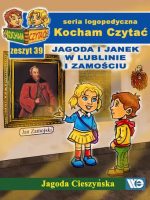 Kocham czytać Zeszyt 39 Jagoda i Janek w Lublinie i Zamościu