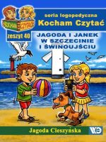 Kocham czytać Zeszyt 40 Jagoda i Janek w Szczecinie i Świnoujściu