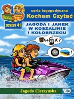 Kocham czytać Zeszyt 41 Jagoda i Janek w Koszalinie i Kołobrzegu