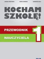 Kocham szkołę - przewodnik nauczycyciela