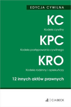 Kodeks cywilny. Kodeks postępowania cywilnego. Kodeks rodzinny i opiekuńczy. 12 innych aktów prawnych. Edycja cywilna wyd. 41