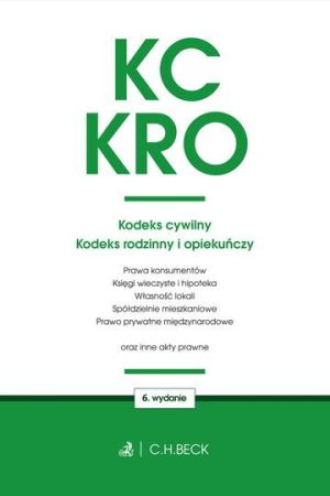 Kodeks cywilny kodeks rodzinny i opiekuńczy oraz ustawy towarzyszące wyd. 6