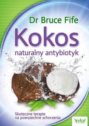 Kokos naturalny antybiotyk skuteczne terapie na powszechne schorzenia