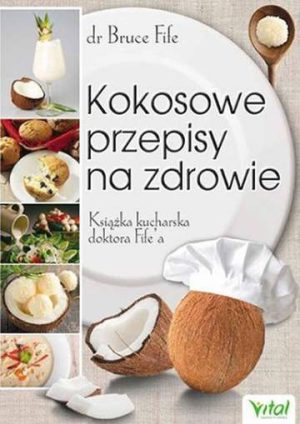 Kokosowe przepisy na zdrowie książka kucharska doktora fifea wyd. 2