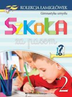 Kolekcja łamigłówek cz.2 Gimnastyka umysłu Szkoła za pasem