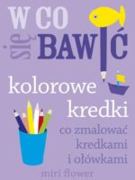 Kolorowe kredki co zmalować kredkami i ołówkami w co się bawić