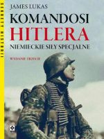 Komandosi Hitlera niemieckie siły specjalne wyd. 2