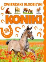 Koniki. Zwierzaki Słodziaki