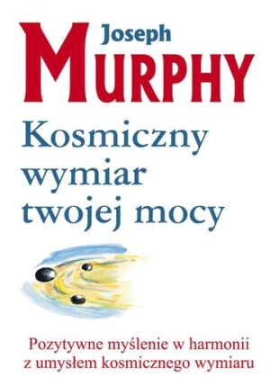 Kosmiczny wymiar twojej mocy wyd. 4