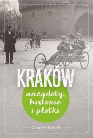 Kraków historie anegdoty i plotki